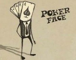 poker face